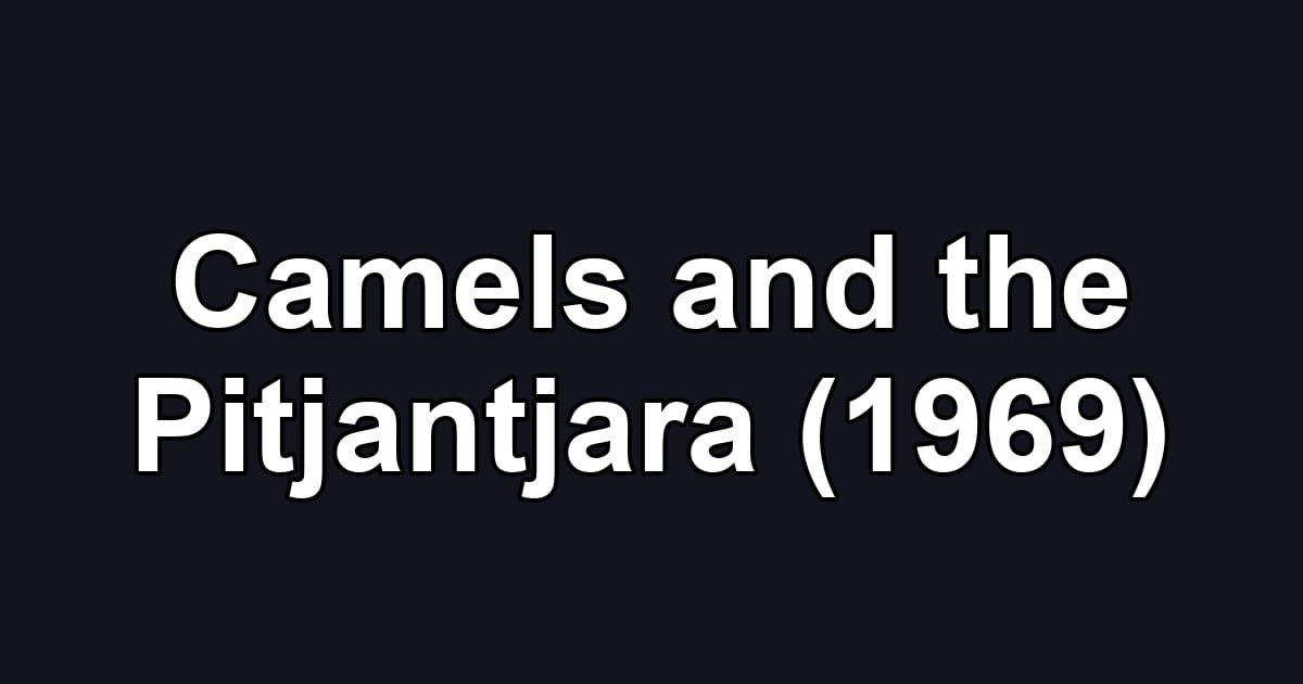 Camels and the Pitjantjara (1969)
