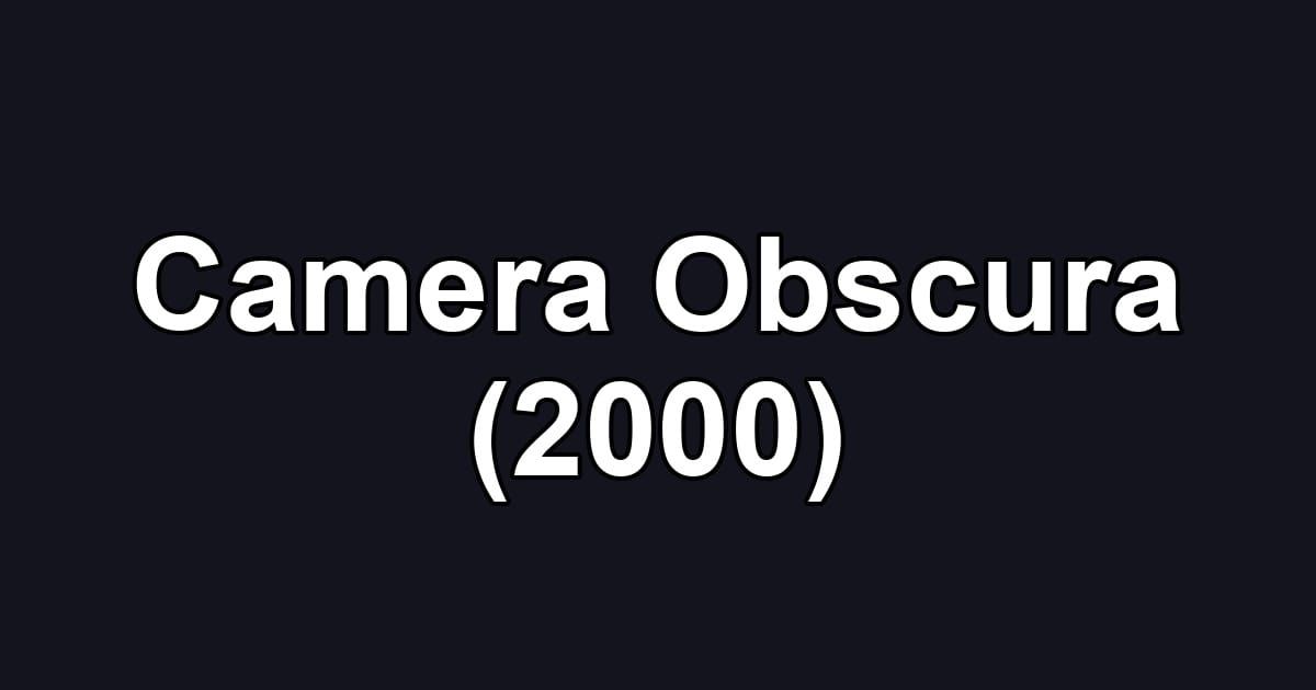 Camera Obscura (2000)