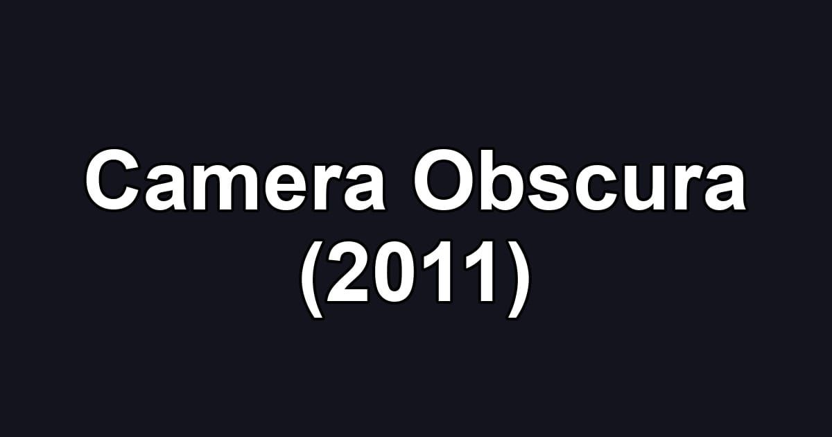 Camera Obscura (2011)