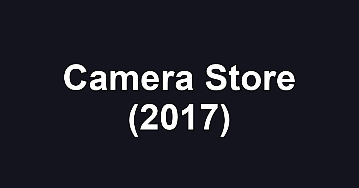 Camera Store (2017)