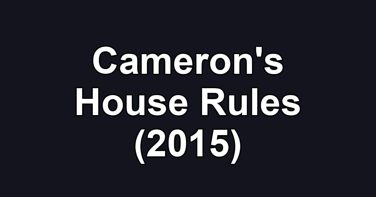Cameron's House Rules (2015)