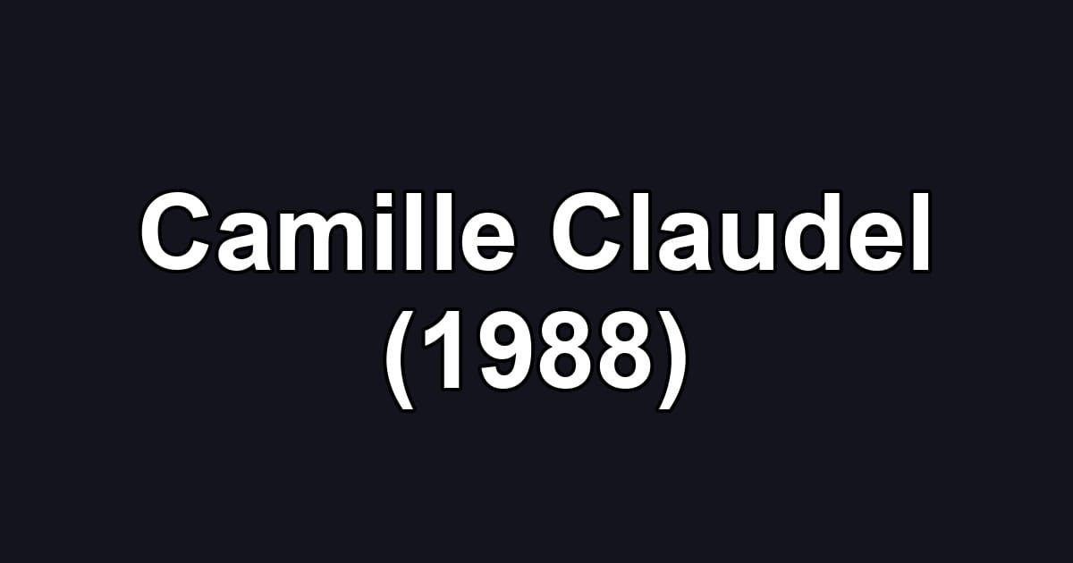 Camille Claudel (1988)