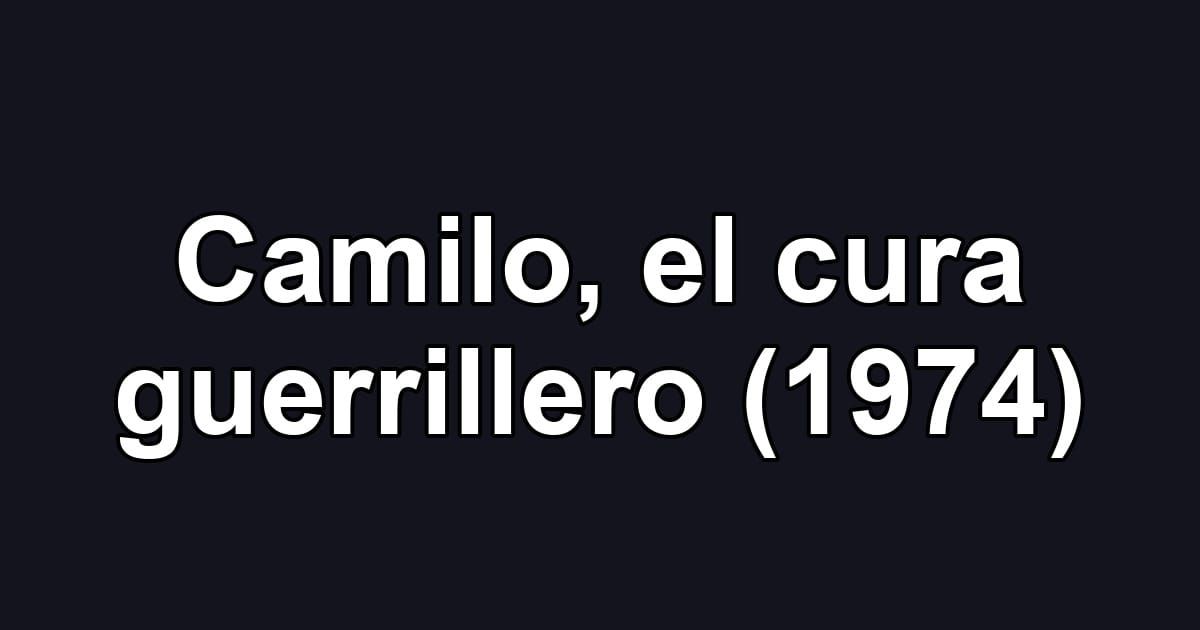 Camilo, el cura guerrillero (1974)