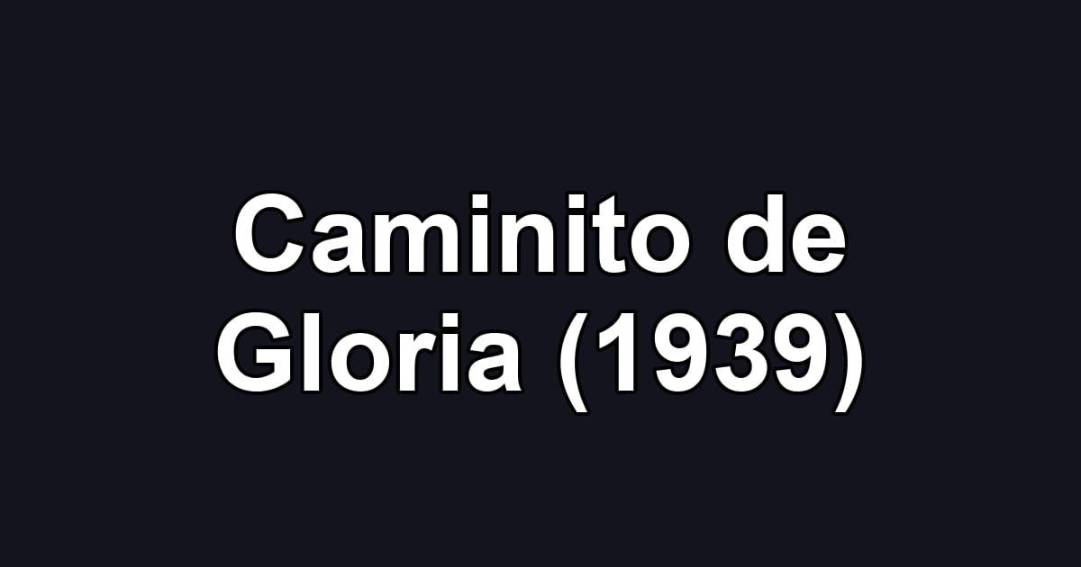 Caminito de Gloria (1939)