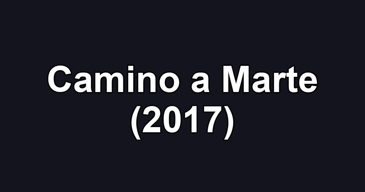 Camino a Marte (2017)