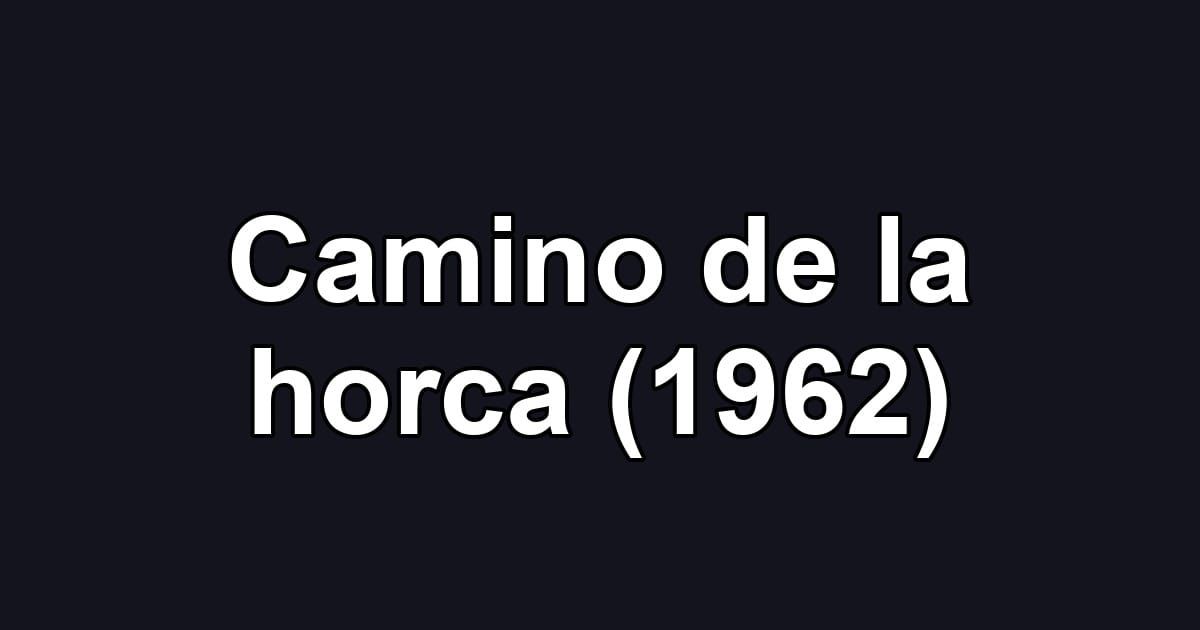 Camino de la horca (1962)