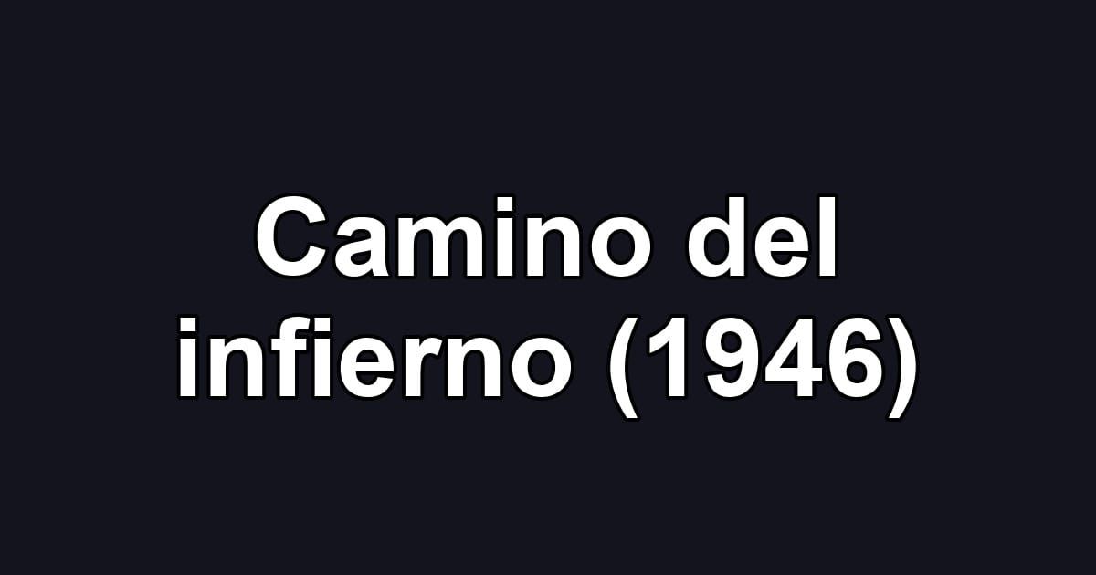 Camino del infierno (1946)