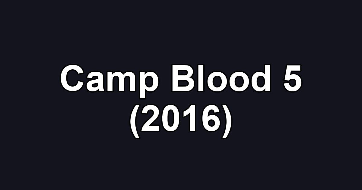 Camp Blood 5 (2016)