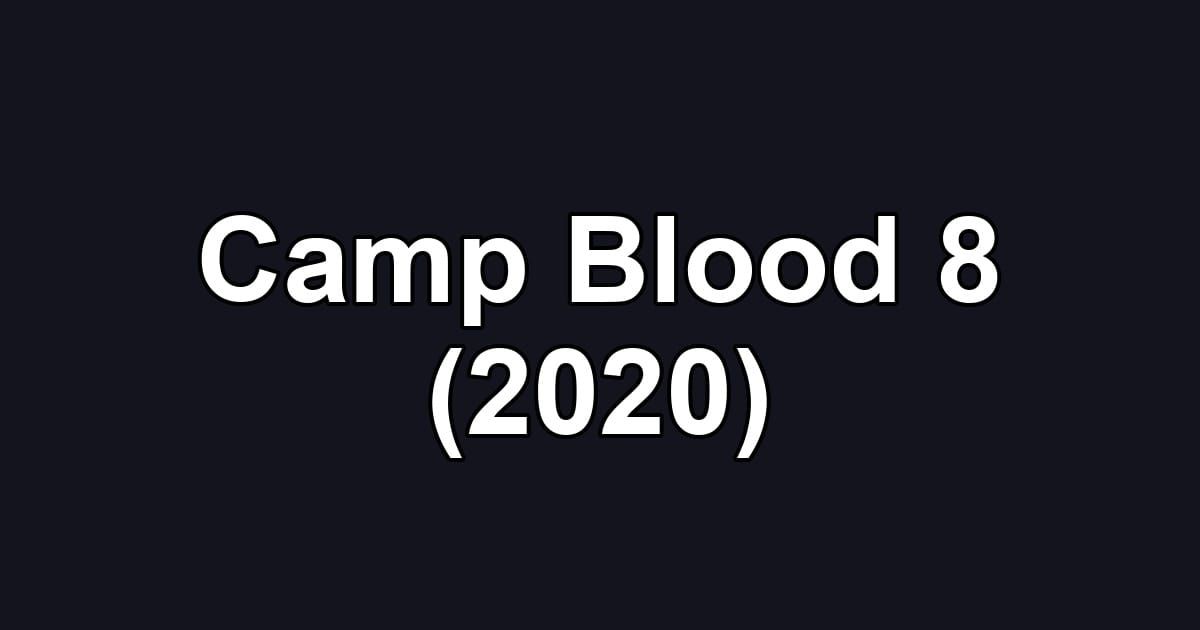 Camp Blood 8 (2020)