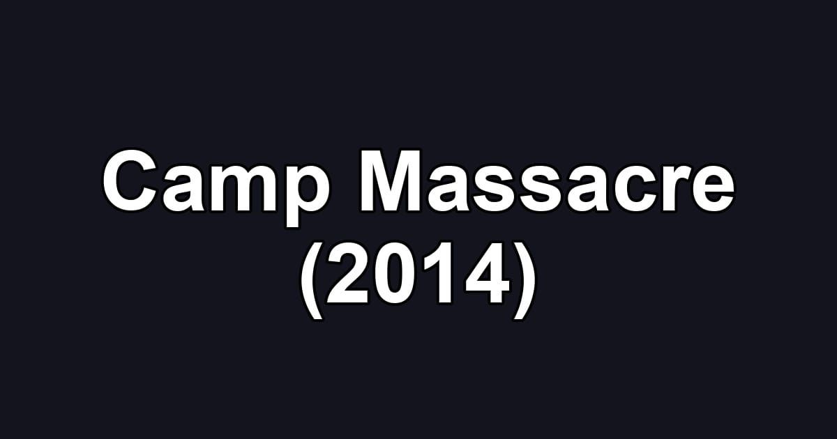 Camp Massacre (2014)
