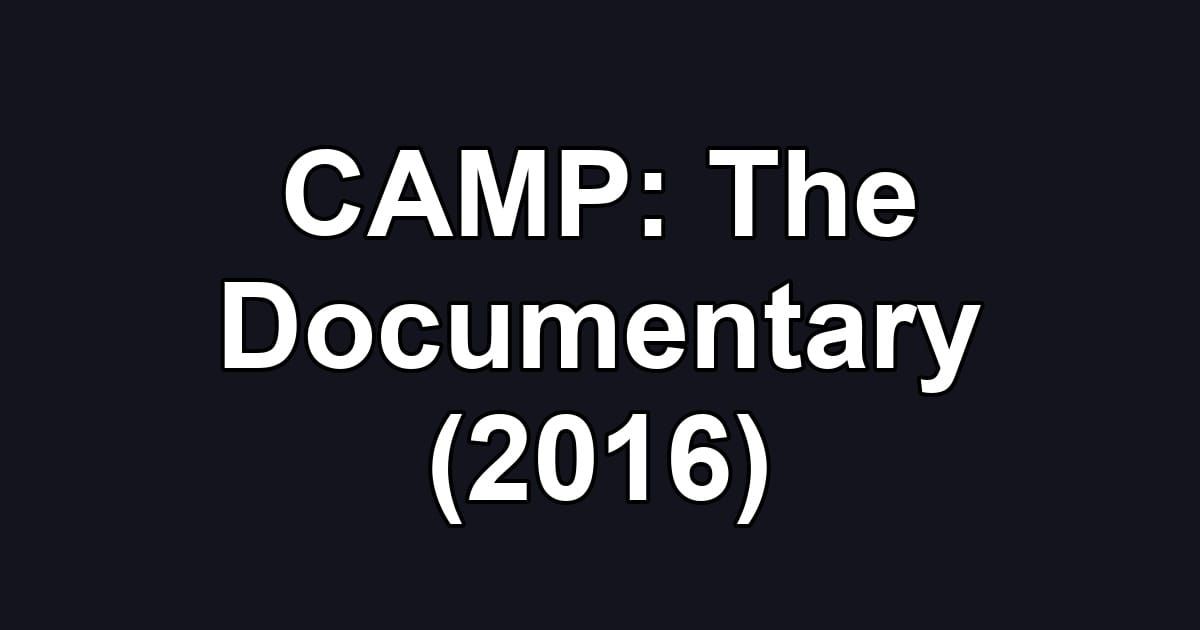 CAMP: The Documentary (2016)
