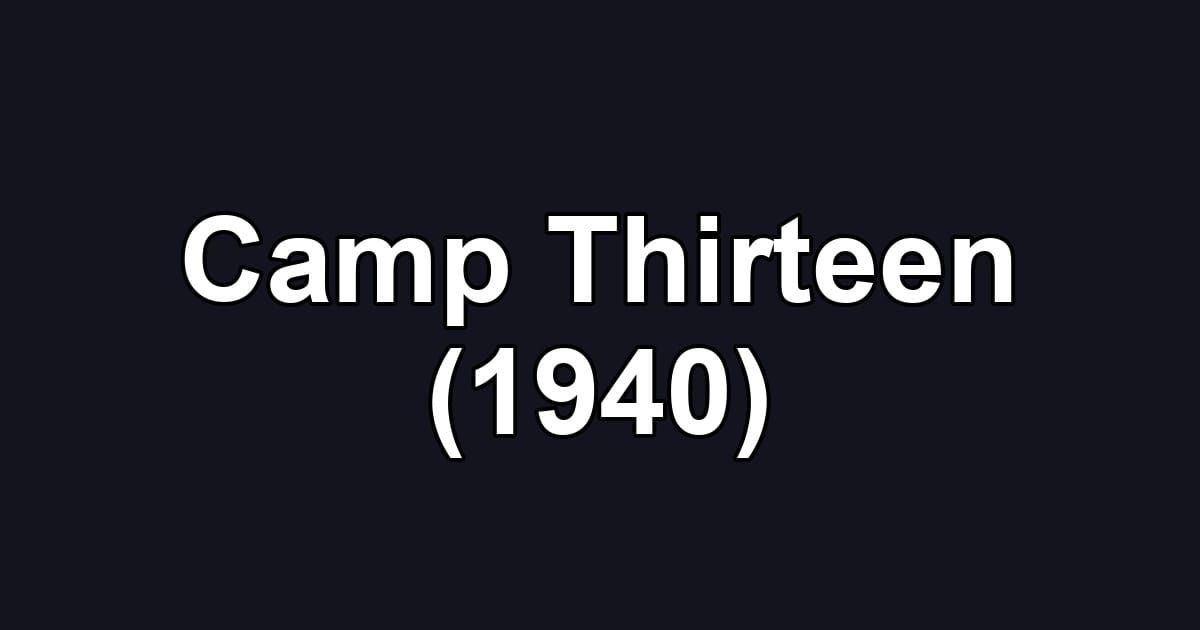 Camp Thirteen (1940)