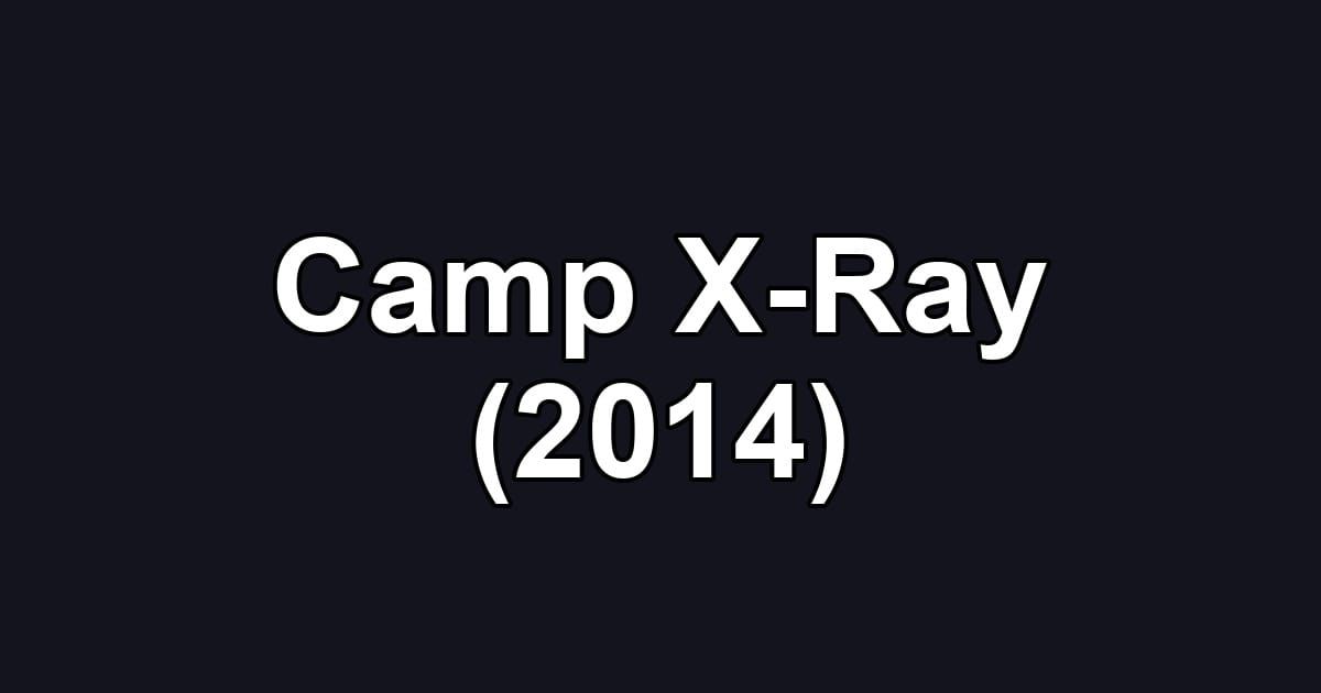 Camp X-Ray (2014)