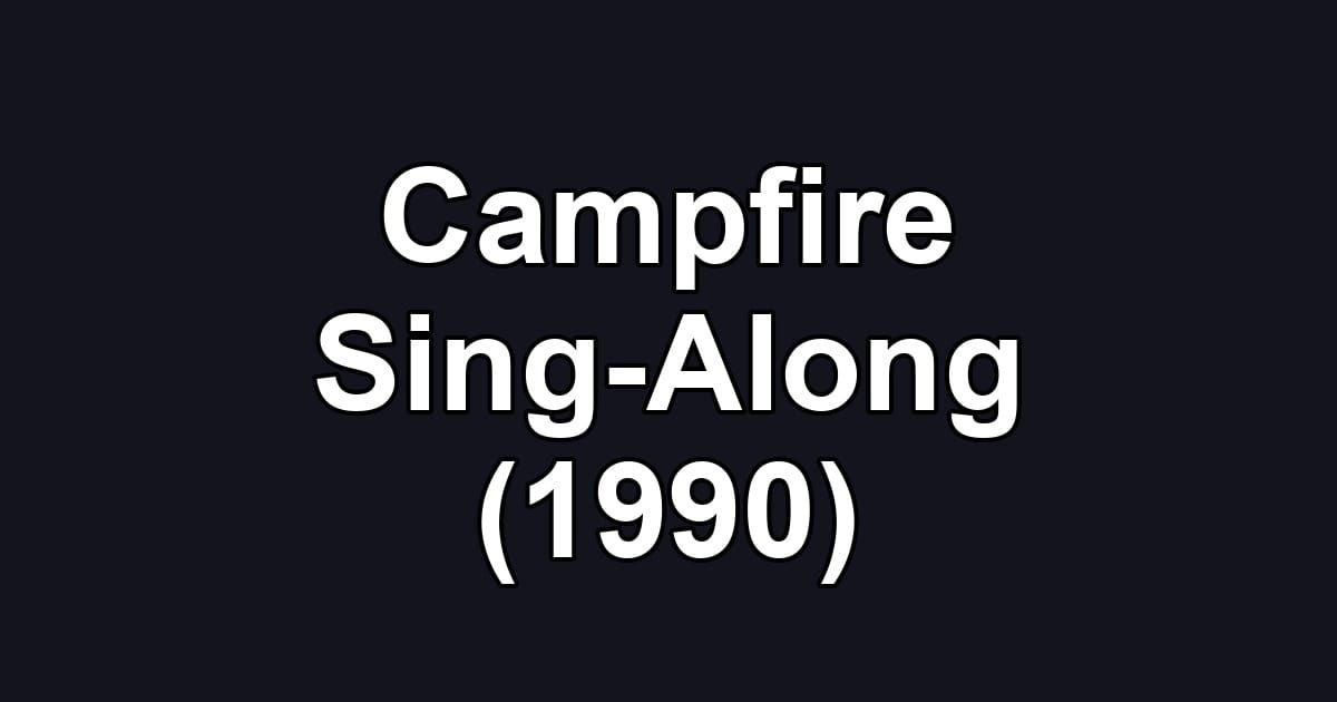 Campfire Sing-Along (1990)