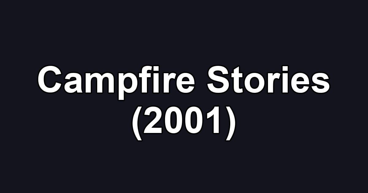 Campfire Stories (2001)