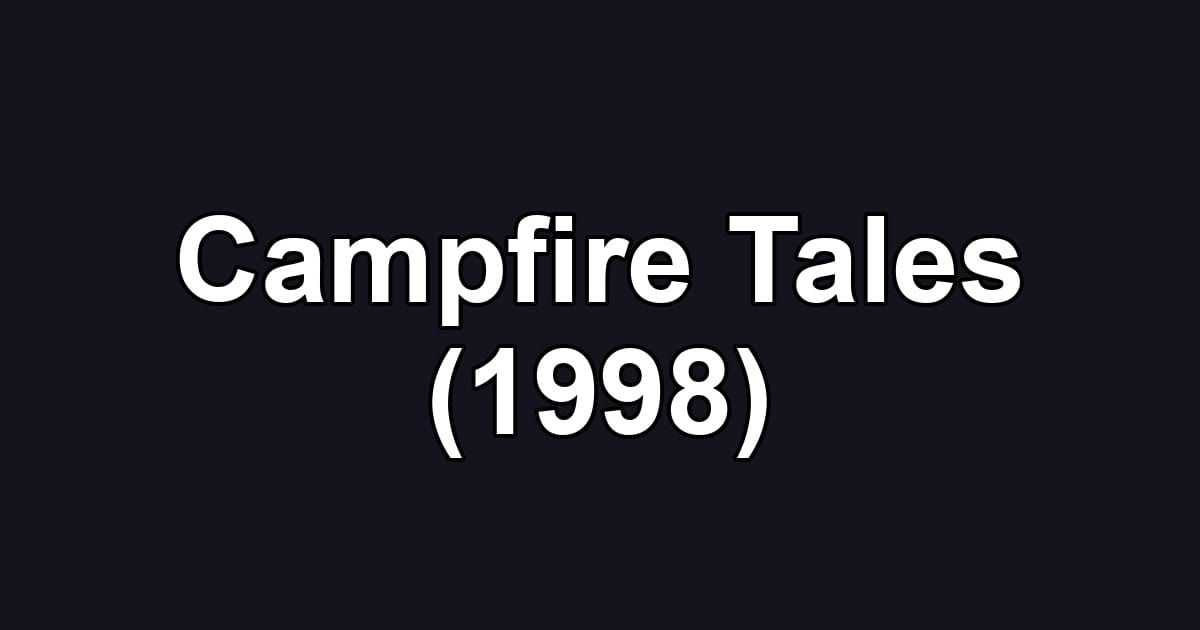 Campfire Tales (1998)