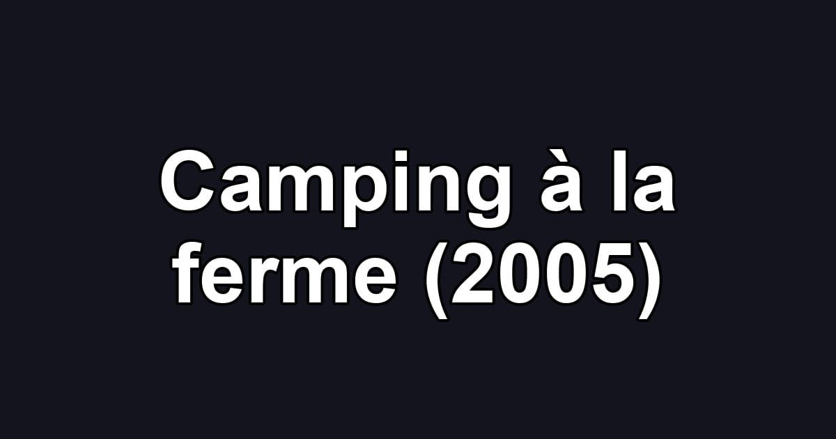 Camping à la ferme (2005)