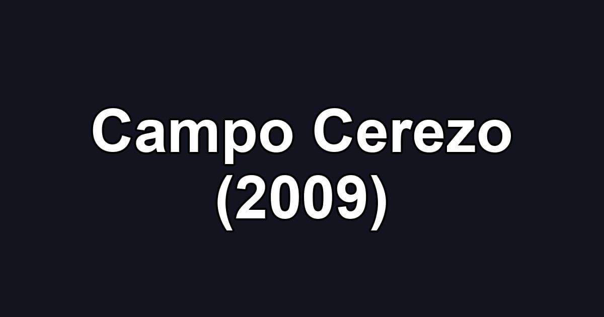 Campo Cerezo (2009)