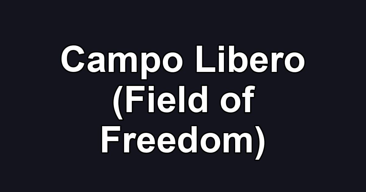 Campo Libero (Field of Freedom)