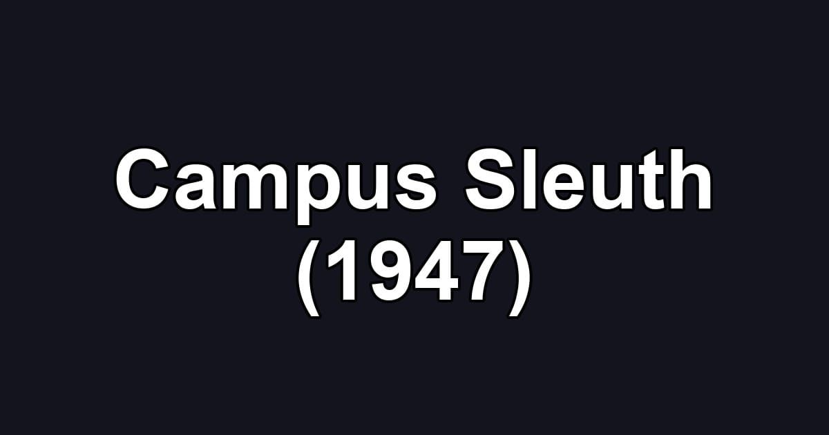 Campus Sleuth (1947)