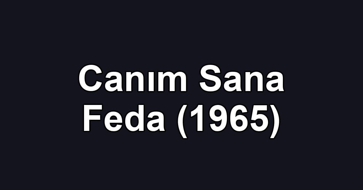 Canım Sana Feda (1965)