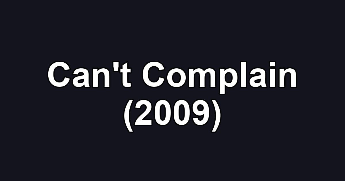 Can't Complain (2009)