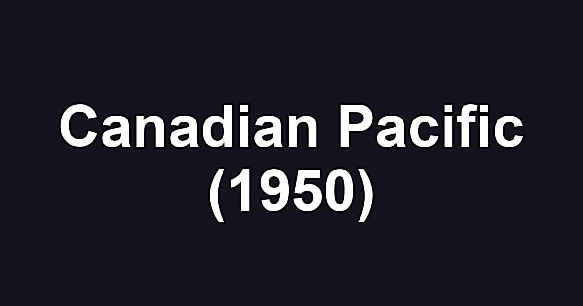 Canadian Pacific (1950)