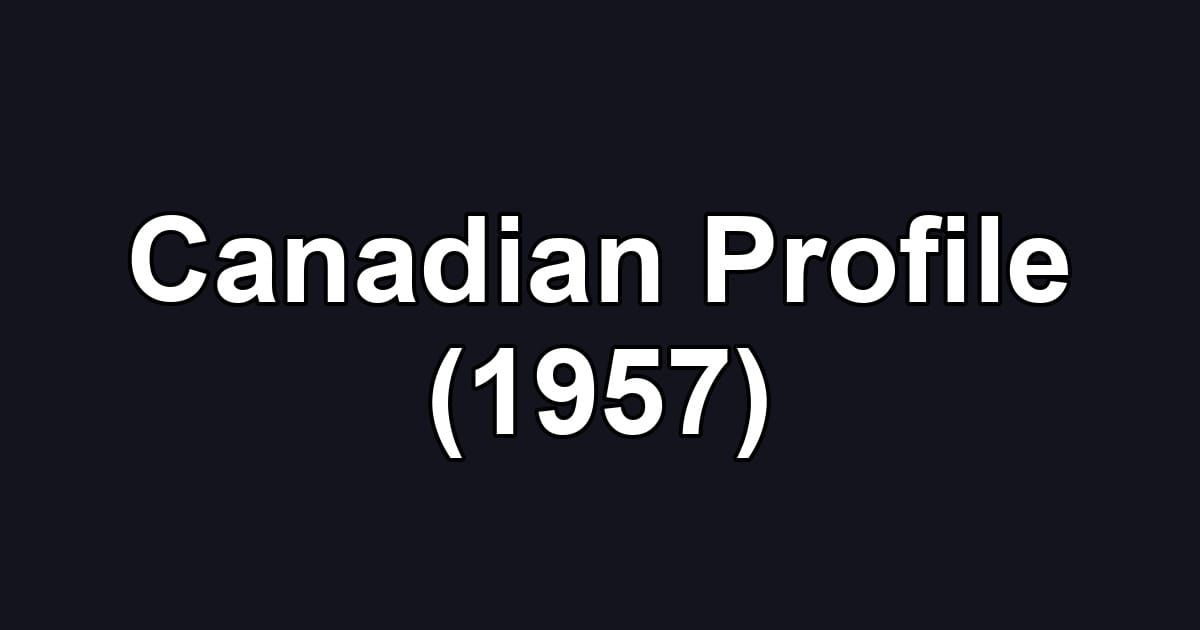 Canadian Profile (1957)