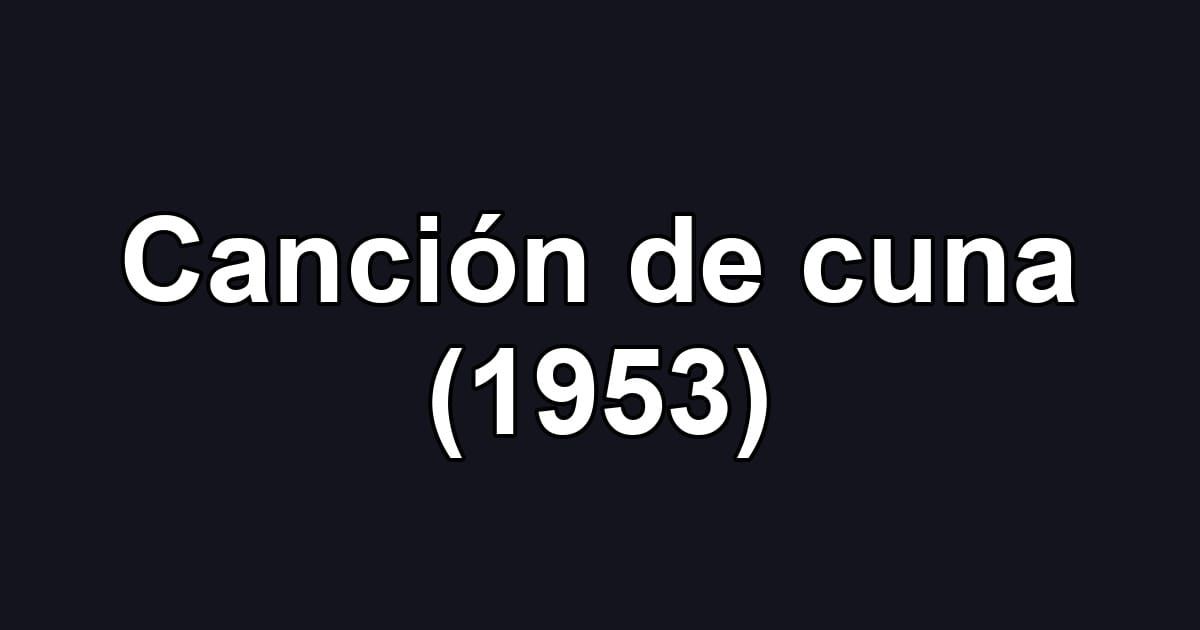 Canción de cuna (1953)
