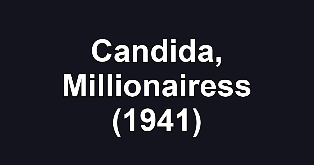 Candida, Millionairess (1941)