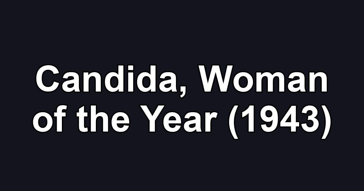 Candida, Woman of the Year (1943)