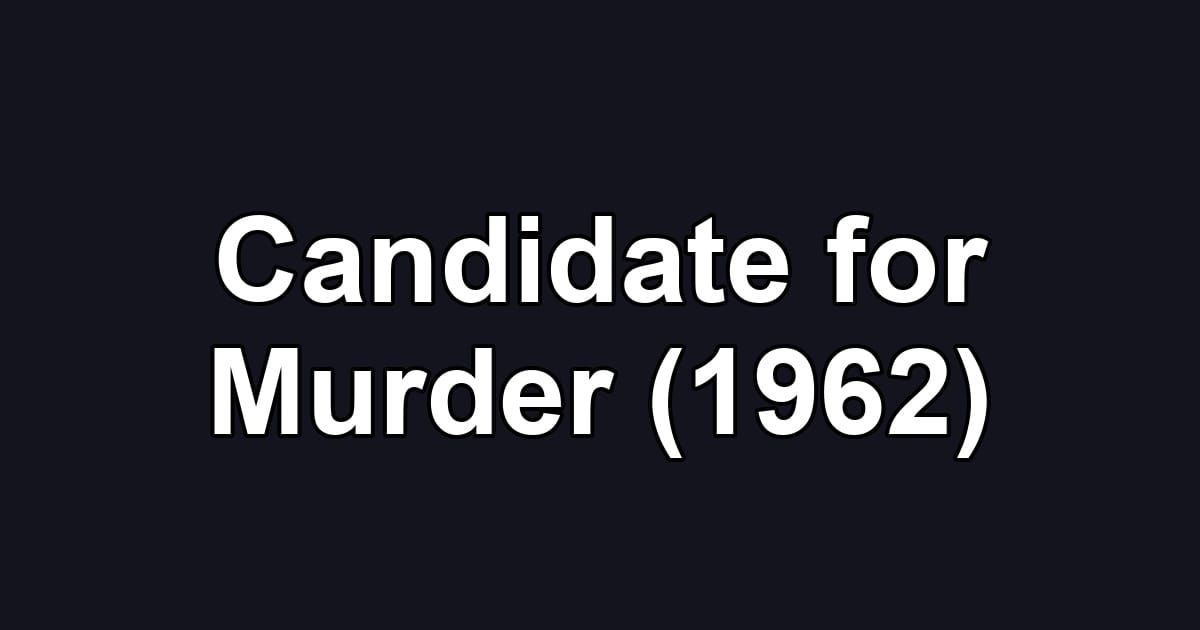 Candidate for Murder (1962)