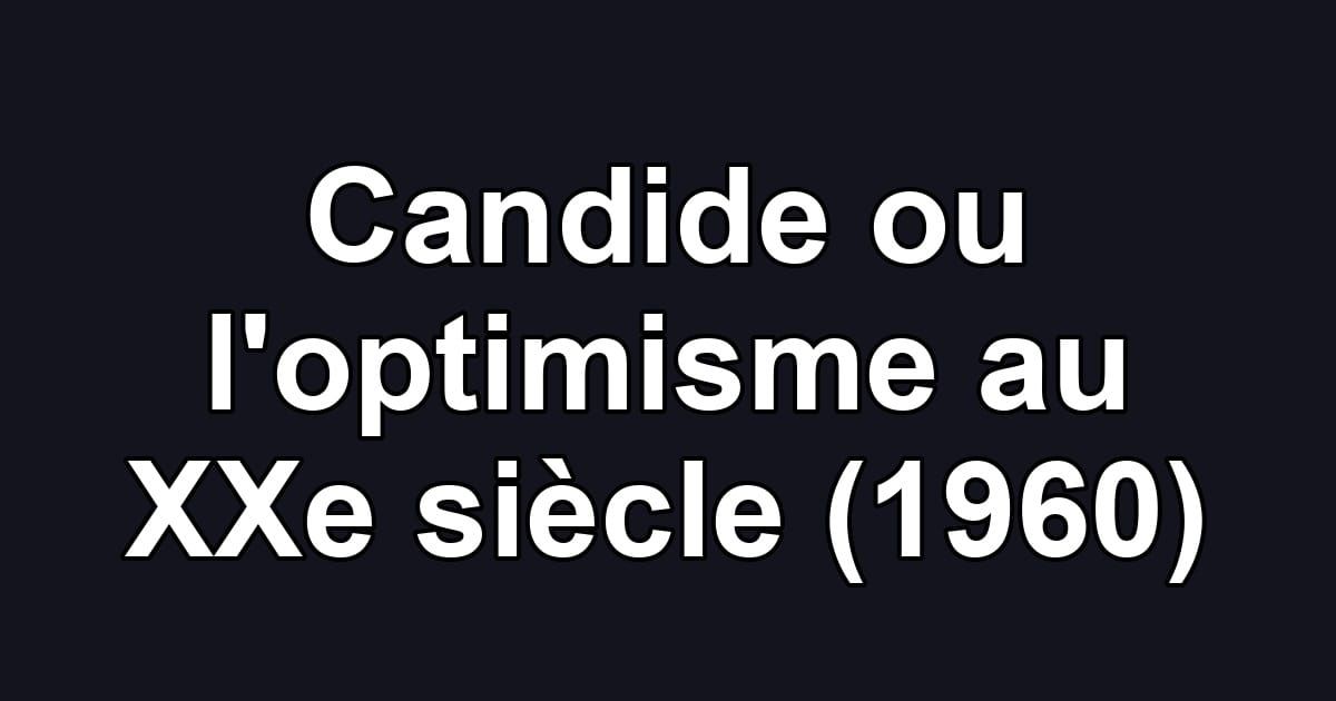 Candide ou l'optimisme au XXe siècle (1960)