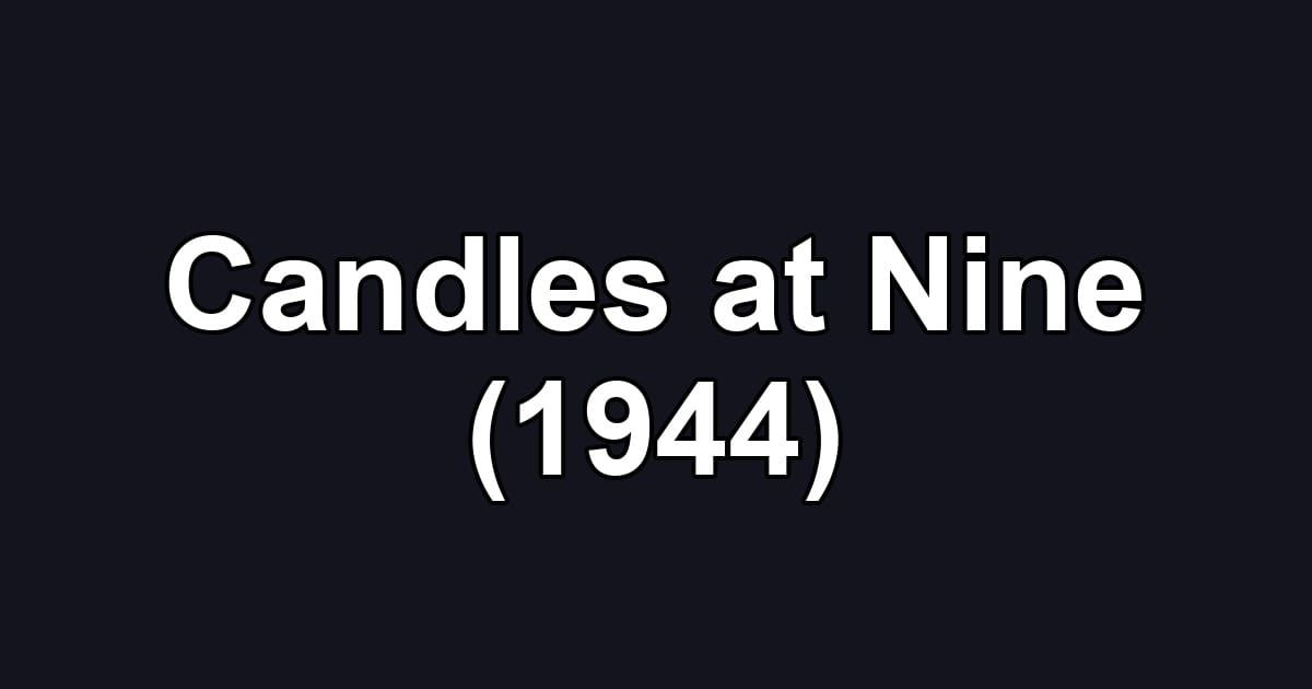 Candles at Nine (1944)
