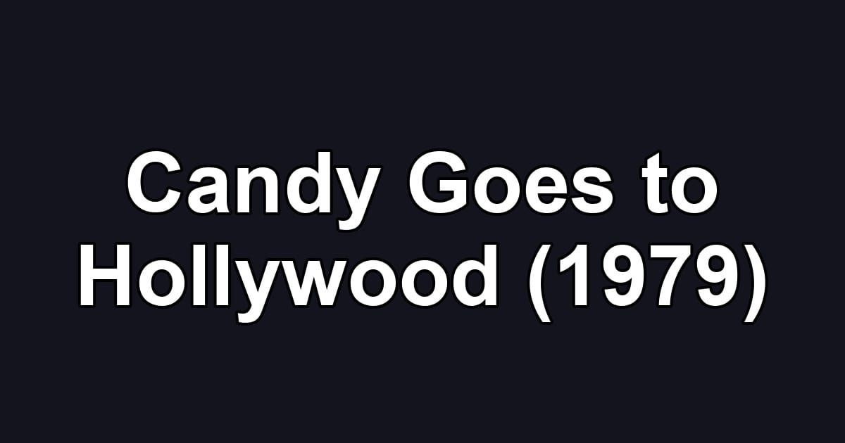 Candy Goes to Hollywood (1979)