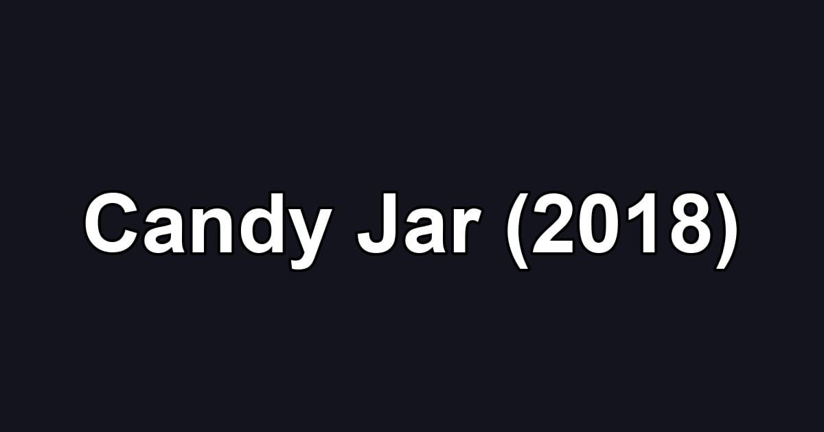Candy Jar (2018)