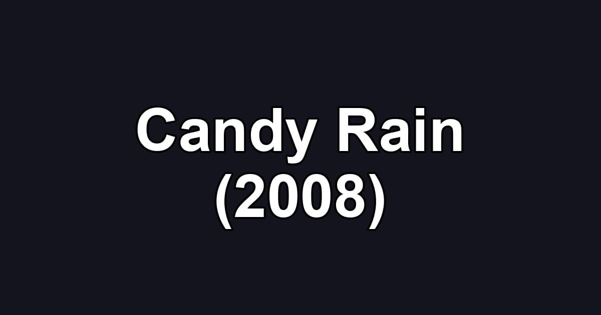 Candy Rain (2008)