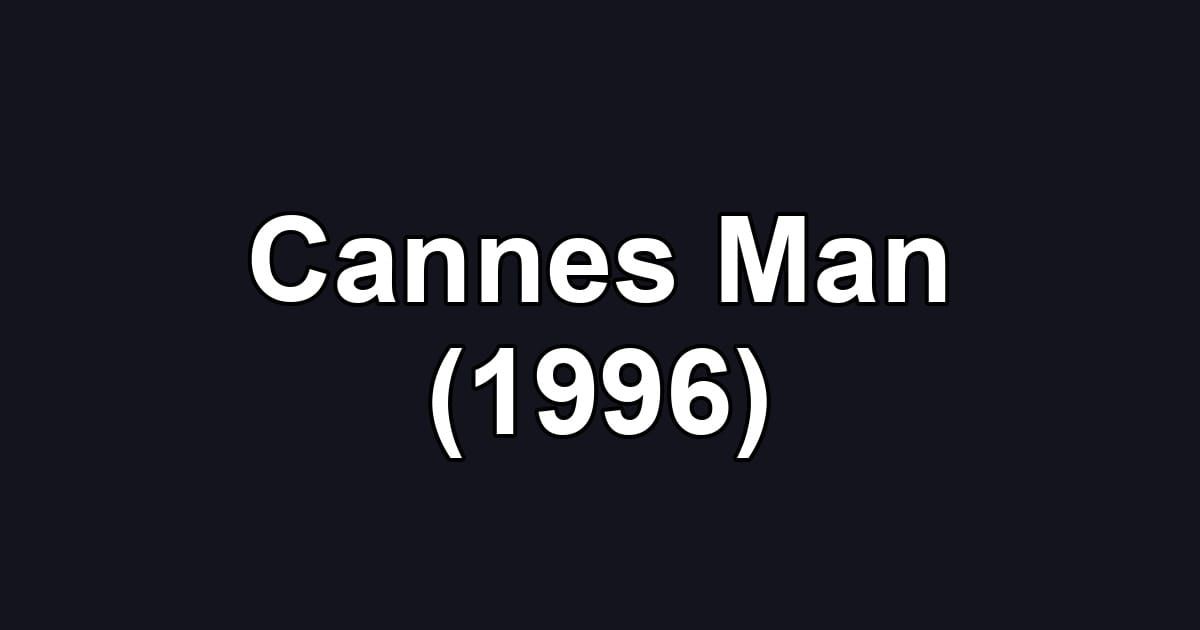 Cannes Man (1996)