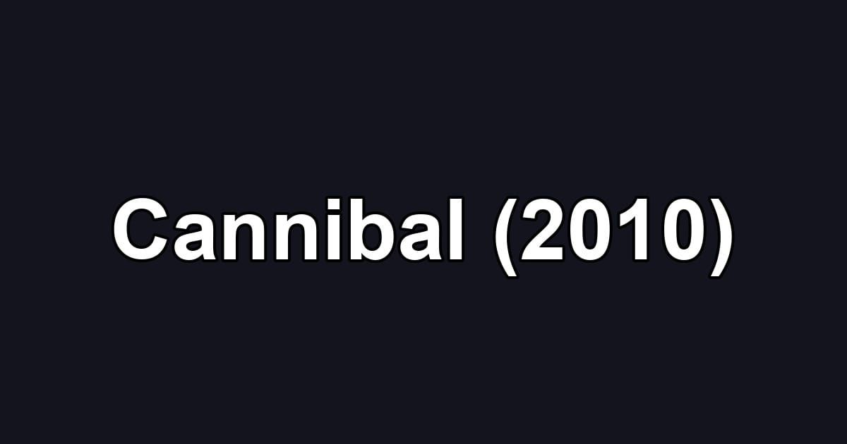Cannibal (2010)