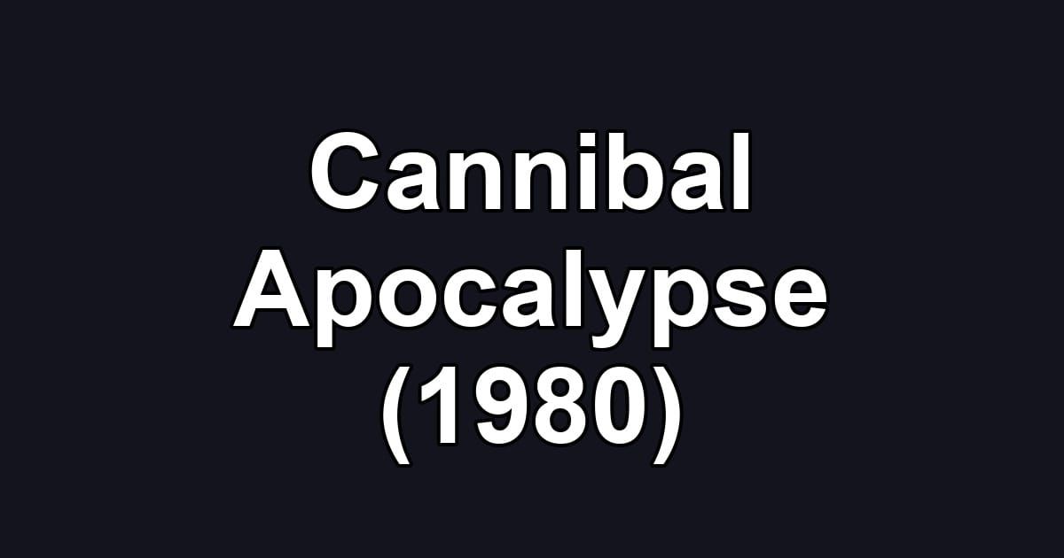 Cannibal Apocalypse (1980)