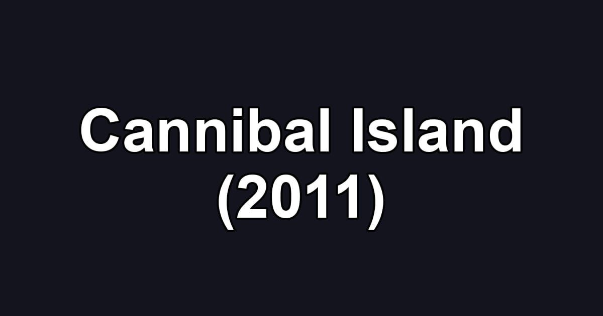 Cannibal Island (2011)