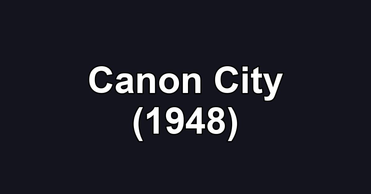 Canon City (1948)