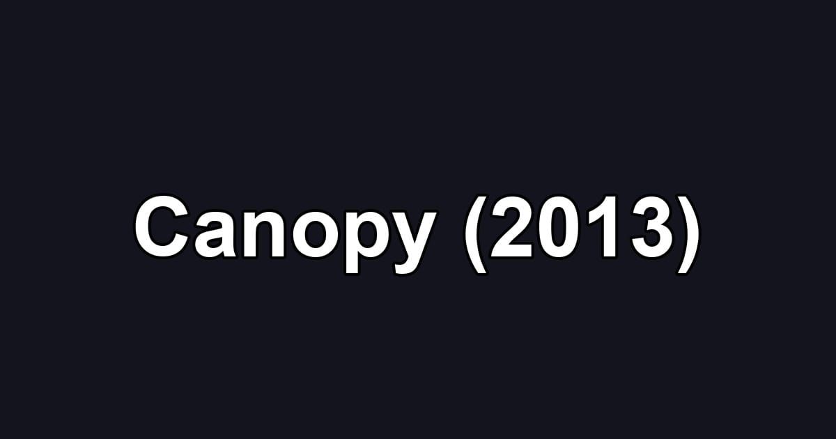 Canopy (2013)
