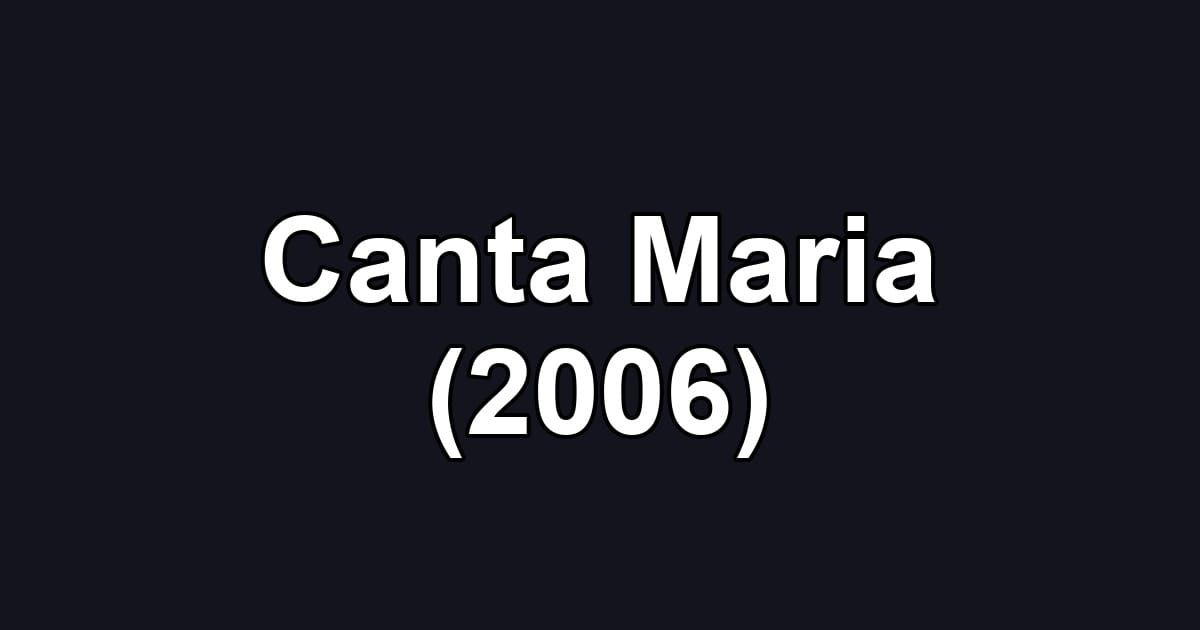 Canta Maria (2006)