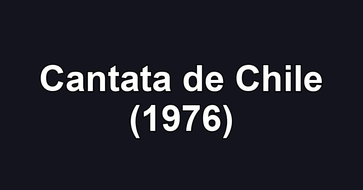 Cantata de Chile (1976)