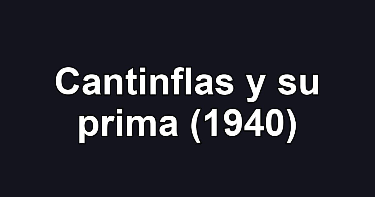 Cantinflas y su prima (1940)
