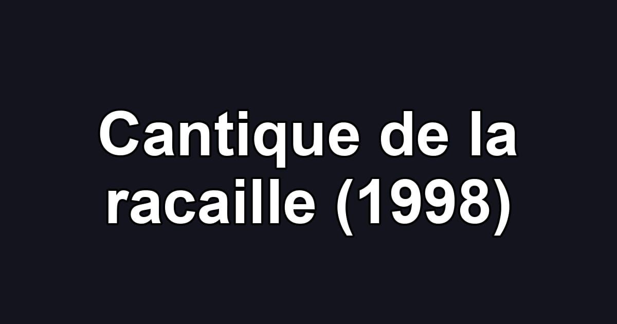 Cantique de la racaille (1998)