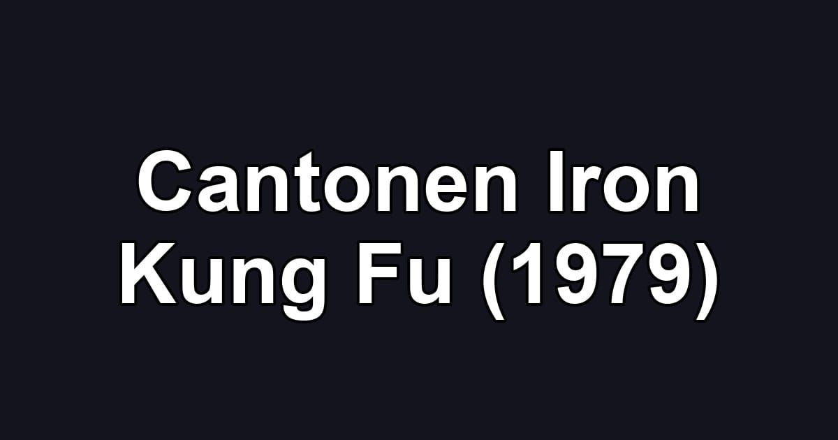 Cantonen Iron Kung Fu (1979)
