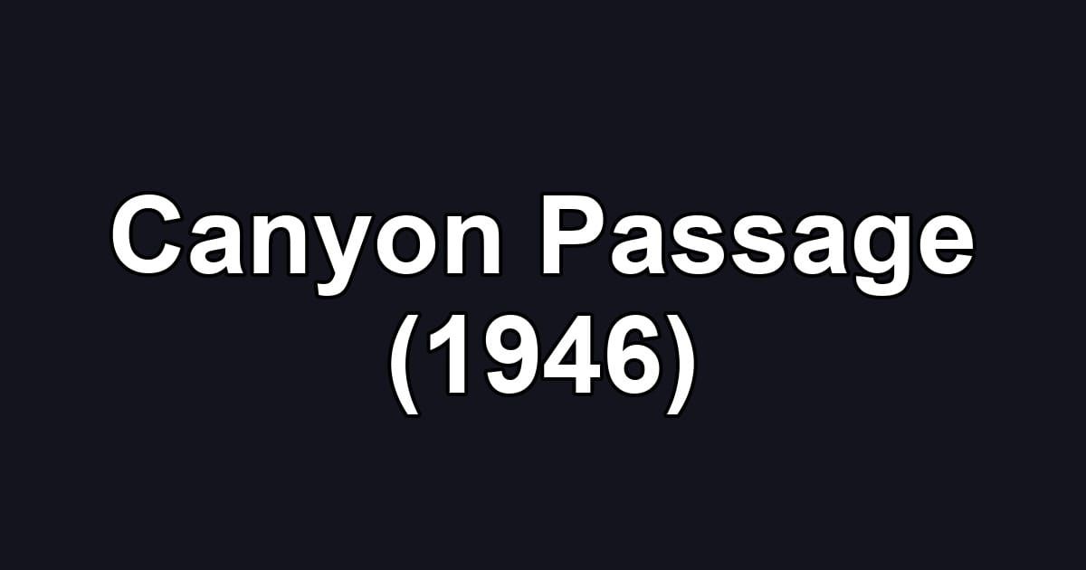 Canyon Passage (1946)