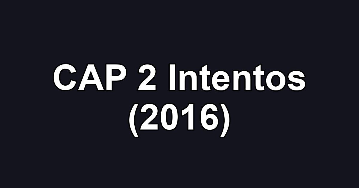 CAP 2 Intentos (2016)